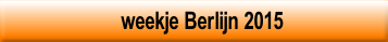    weekje Berlijn 2015.