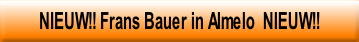 NIEUW!! Frans Bauer in Almelo  NIEUW!!.