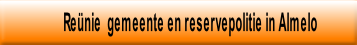         Reünie  gemeente en reservepolitie in Almelo.